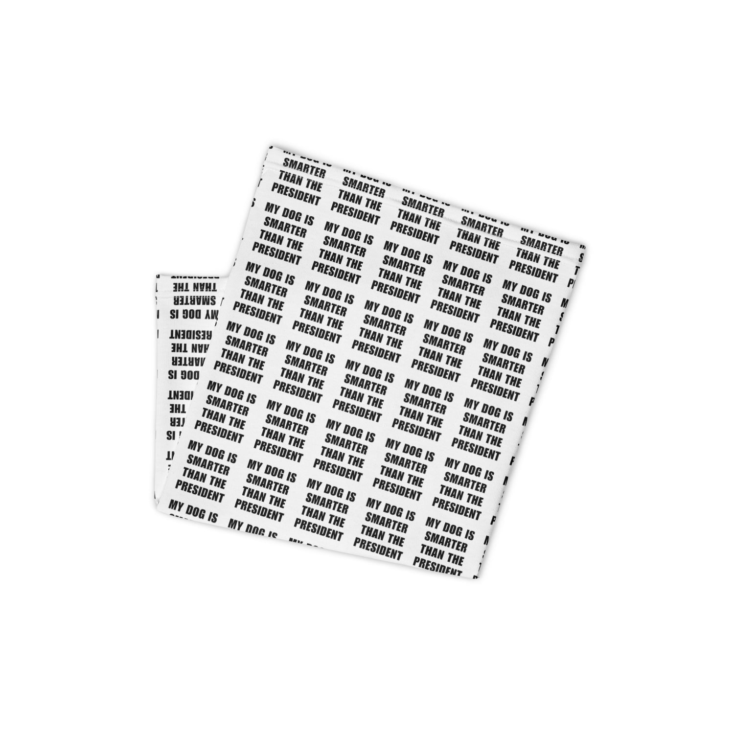 My Dog Is Smarter Than The President Tuubihuivi