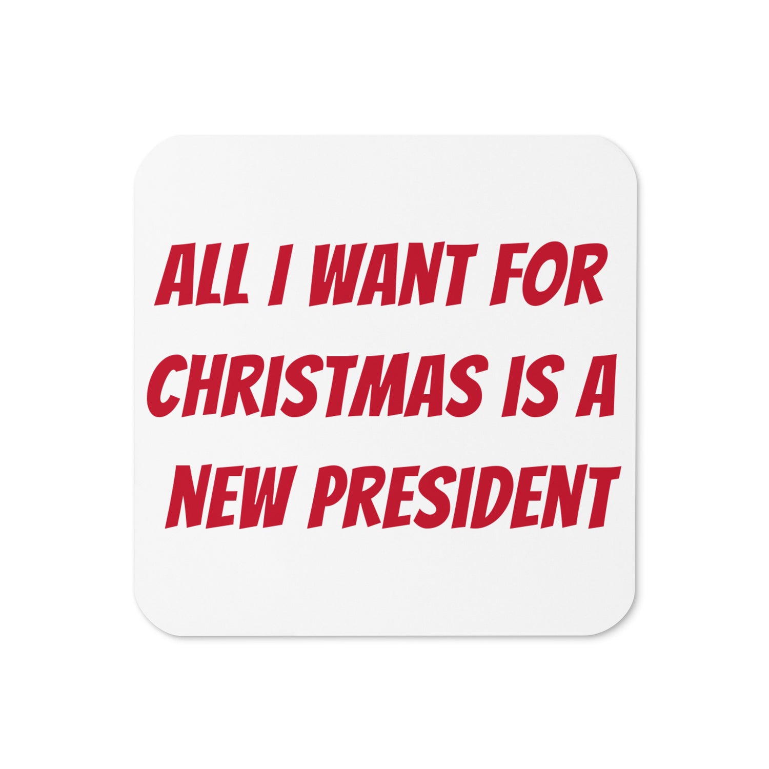 All I want for Christmas is a new President - Lasinalunen