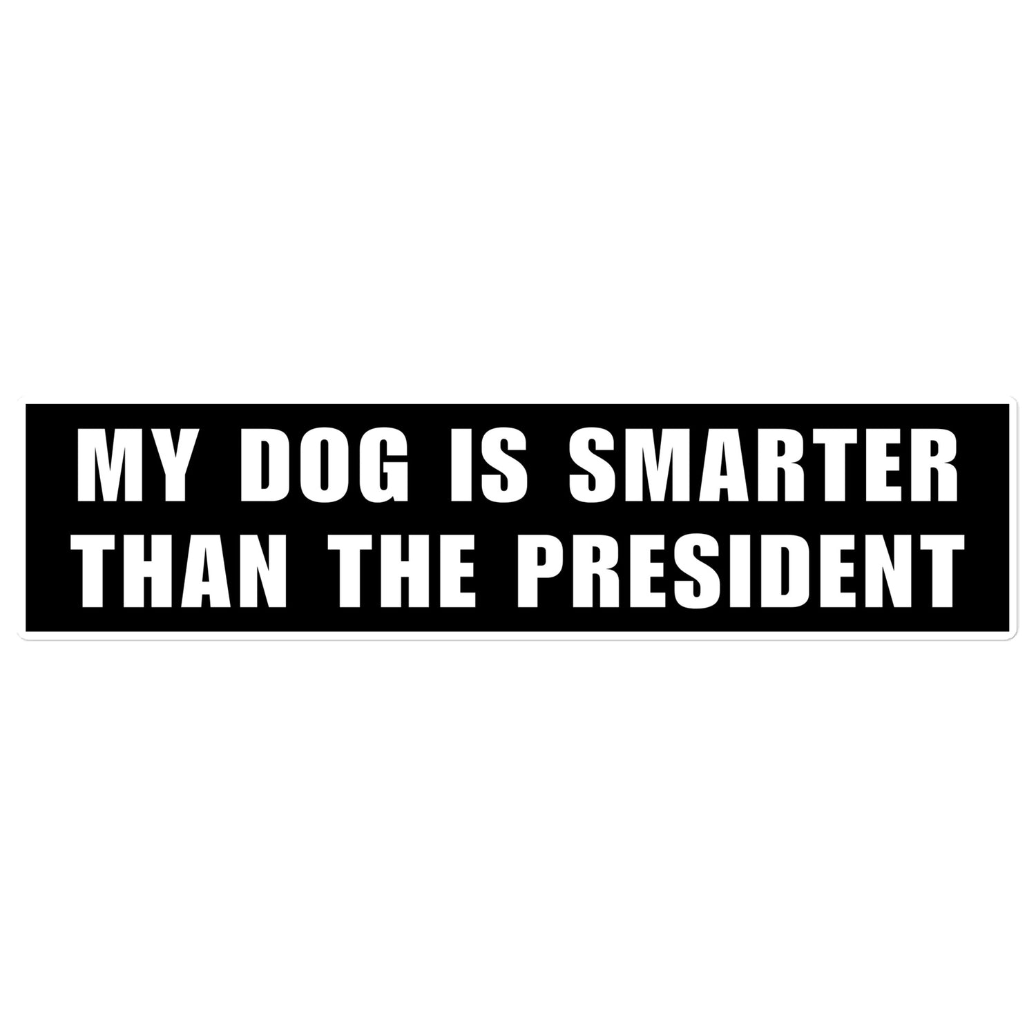 My Dog Is Smarter Than The President Tarra