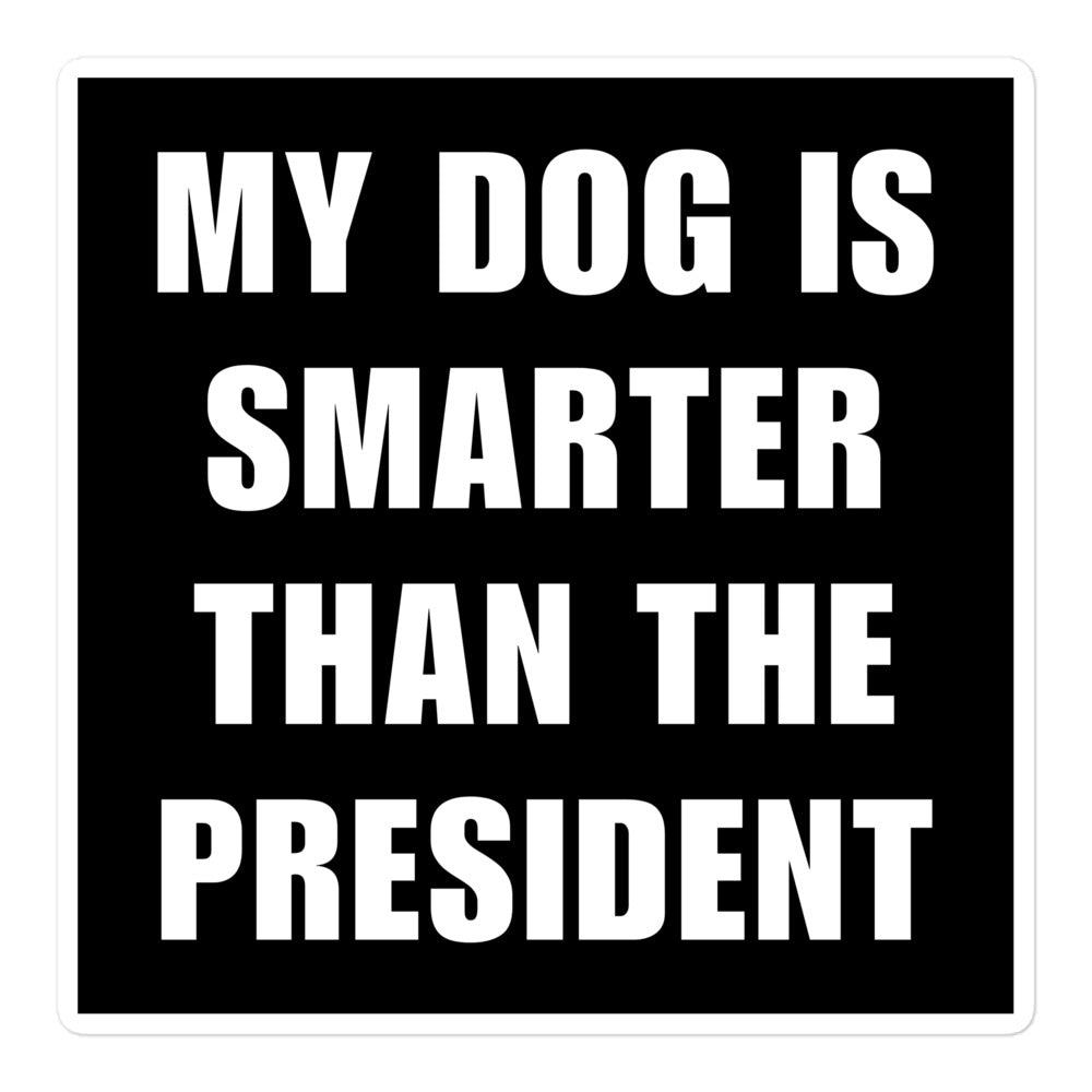 My Dog Is Smarter Than The President Tarra