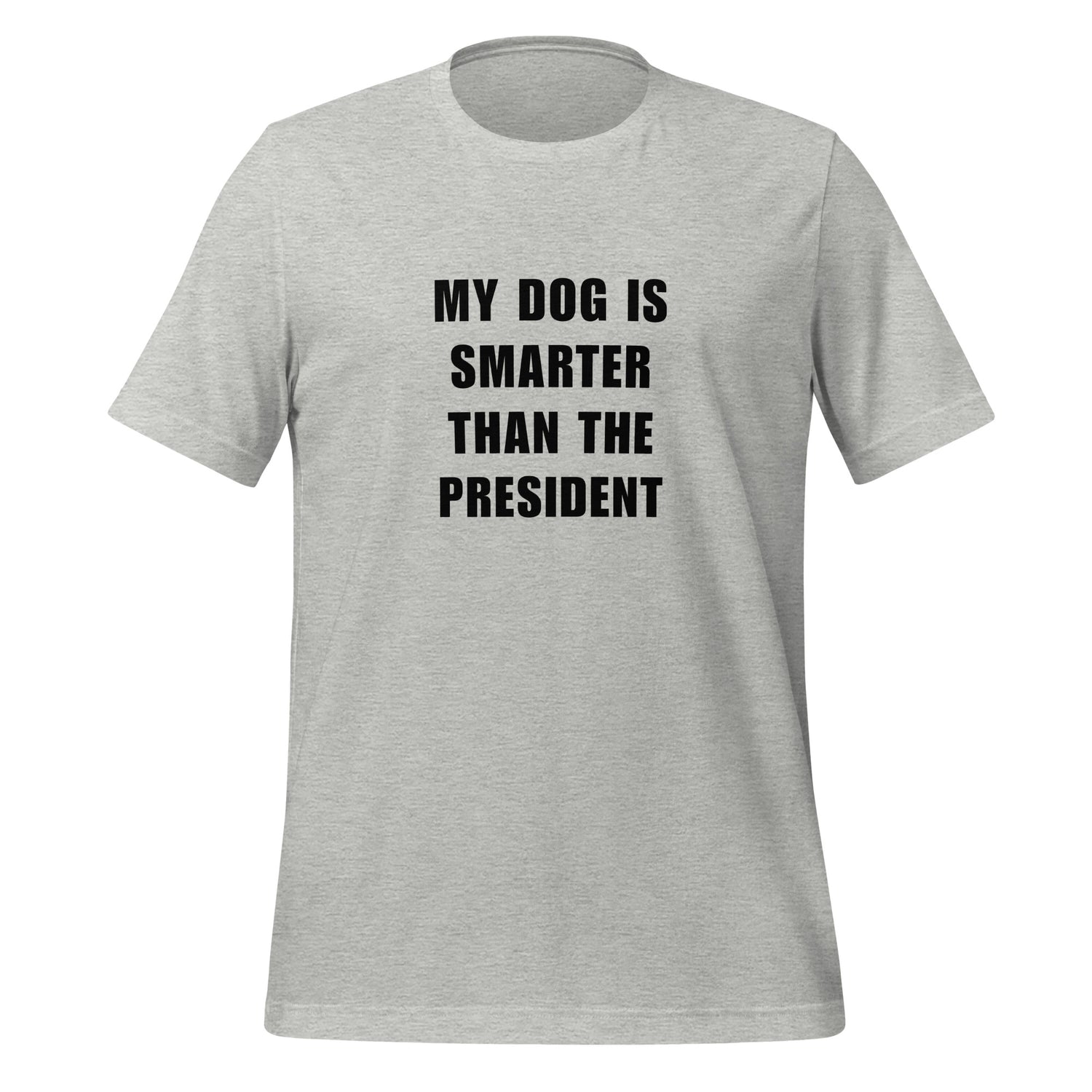 My Dog Is Smarter Than The President T-paita