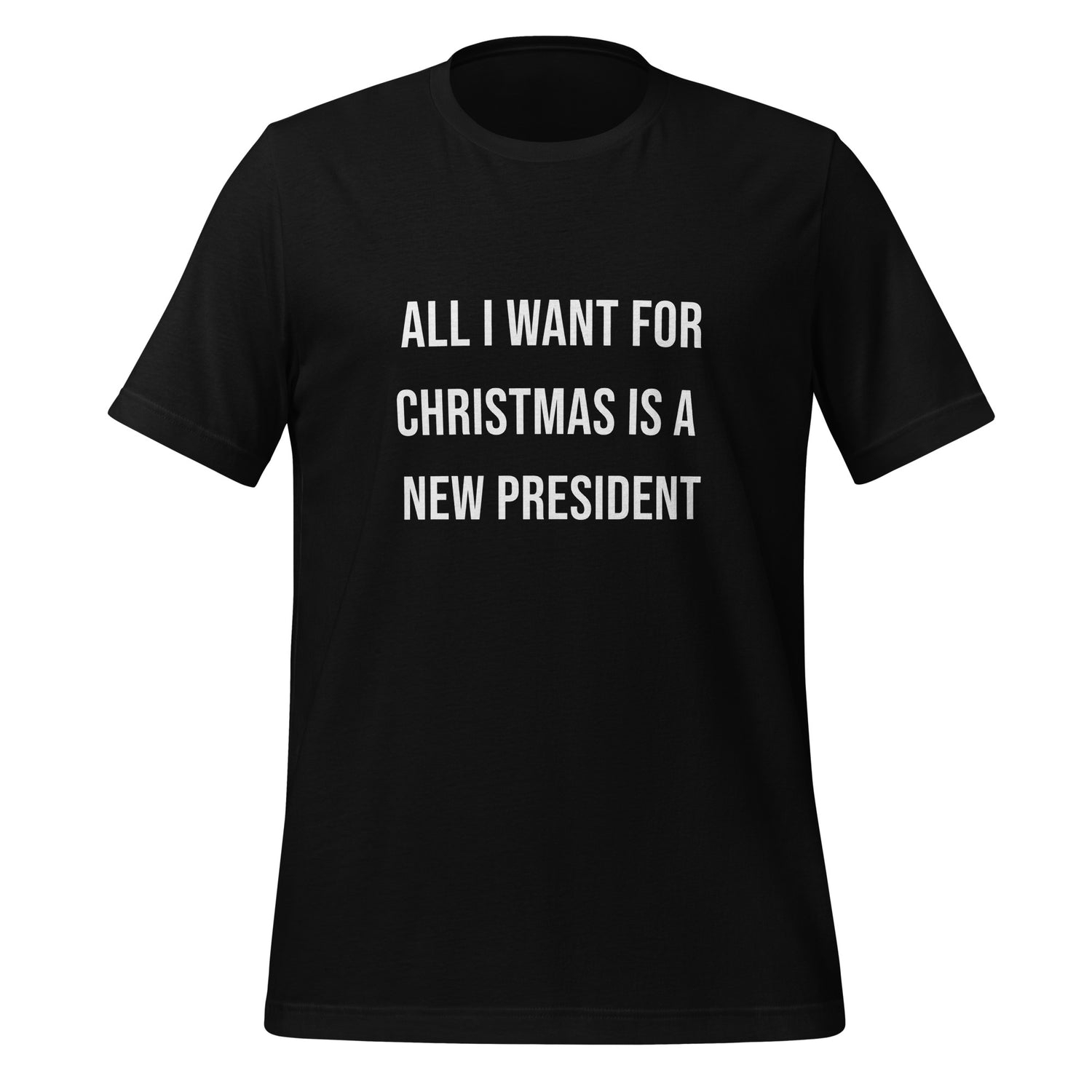 All I want for Christmas is a new President T-paita