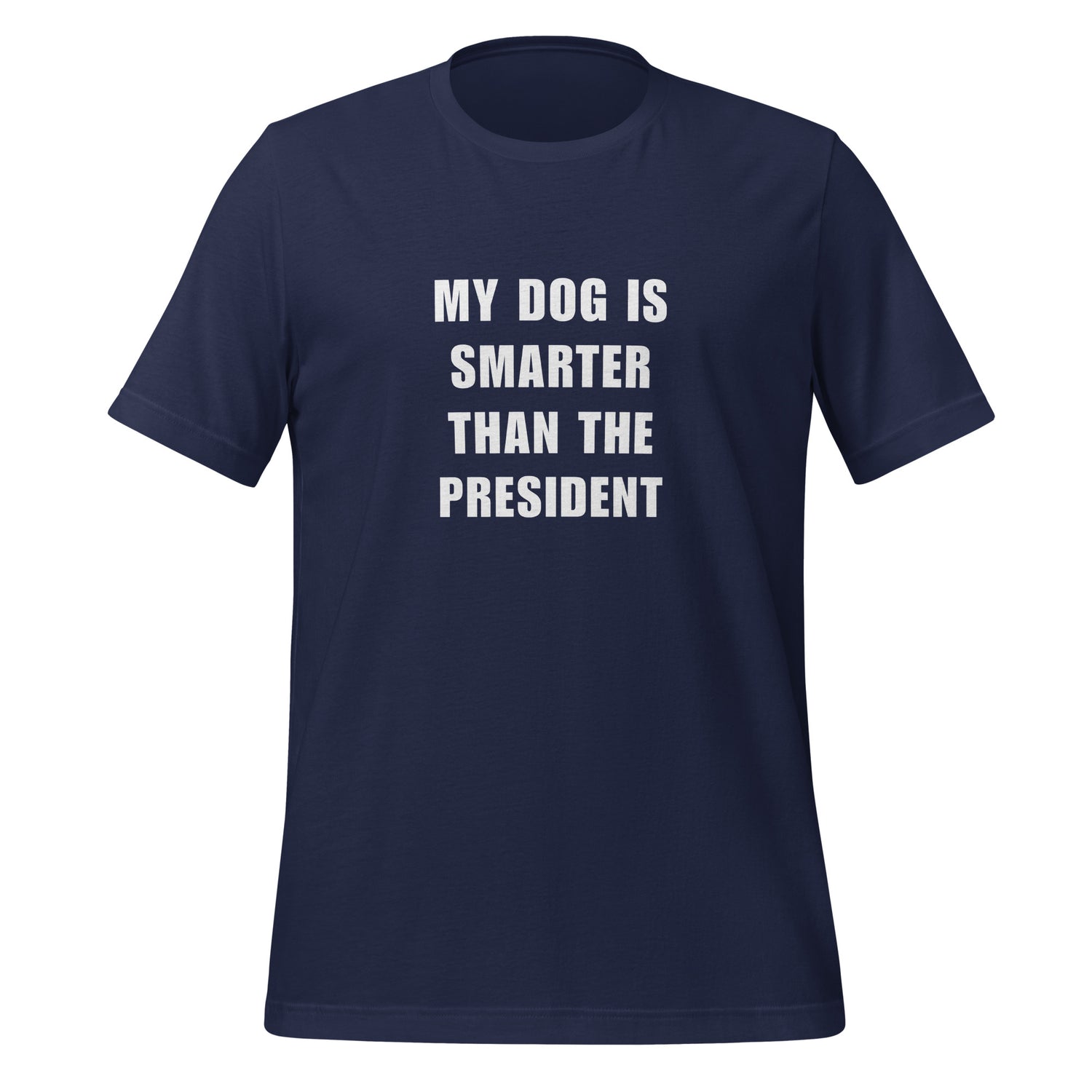 My Dog Is Smarter Than The President T-paita