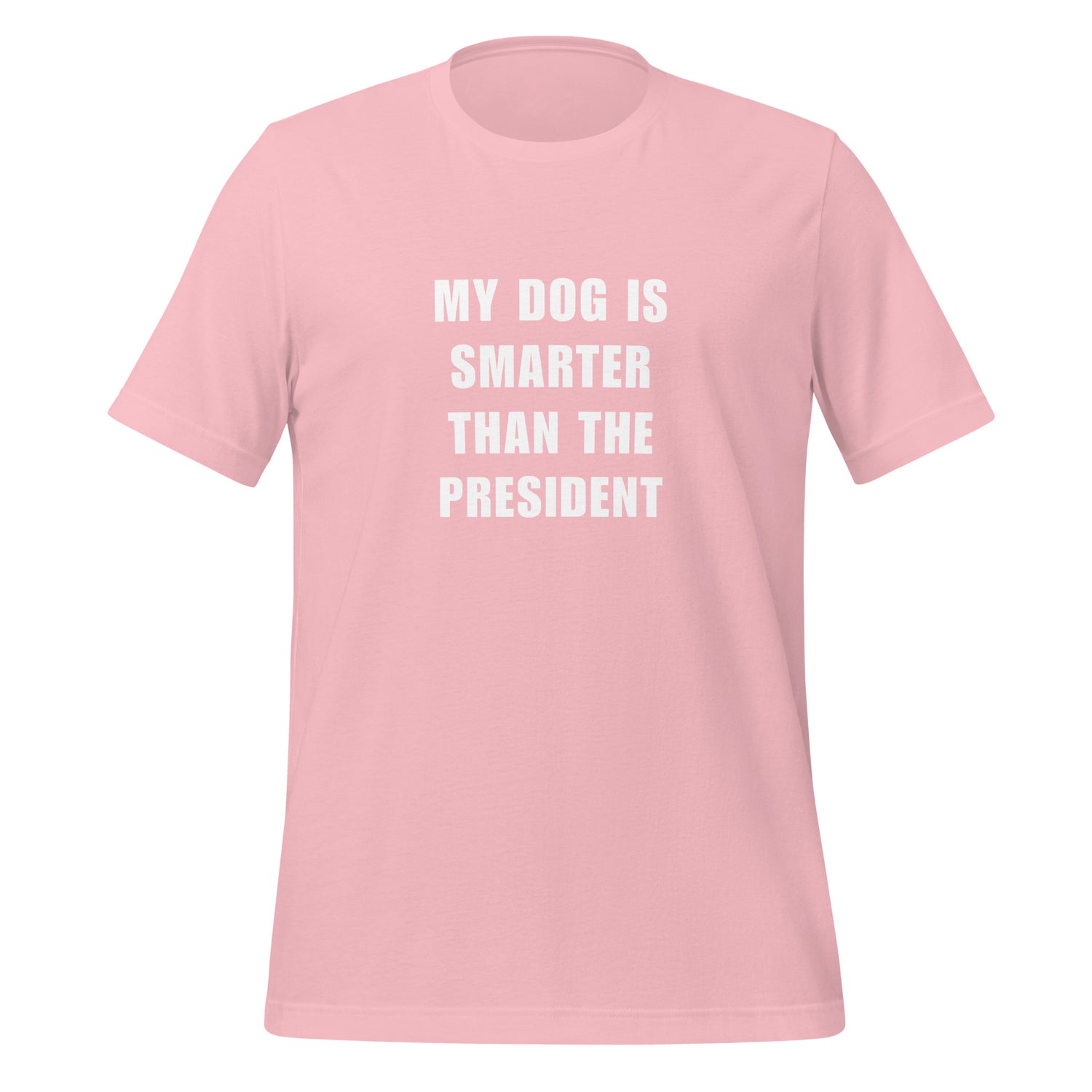 My Dog Is Smarter Than The President T-paita