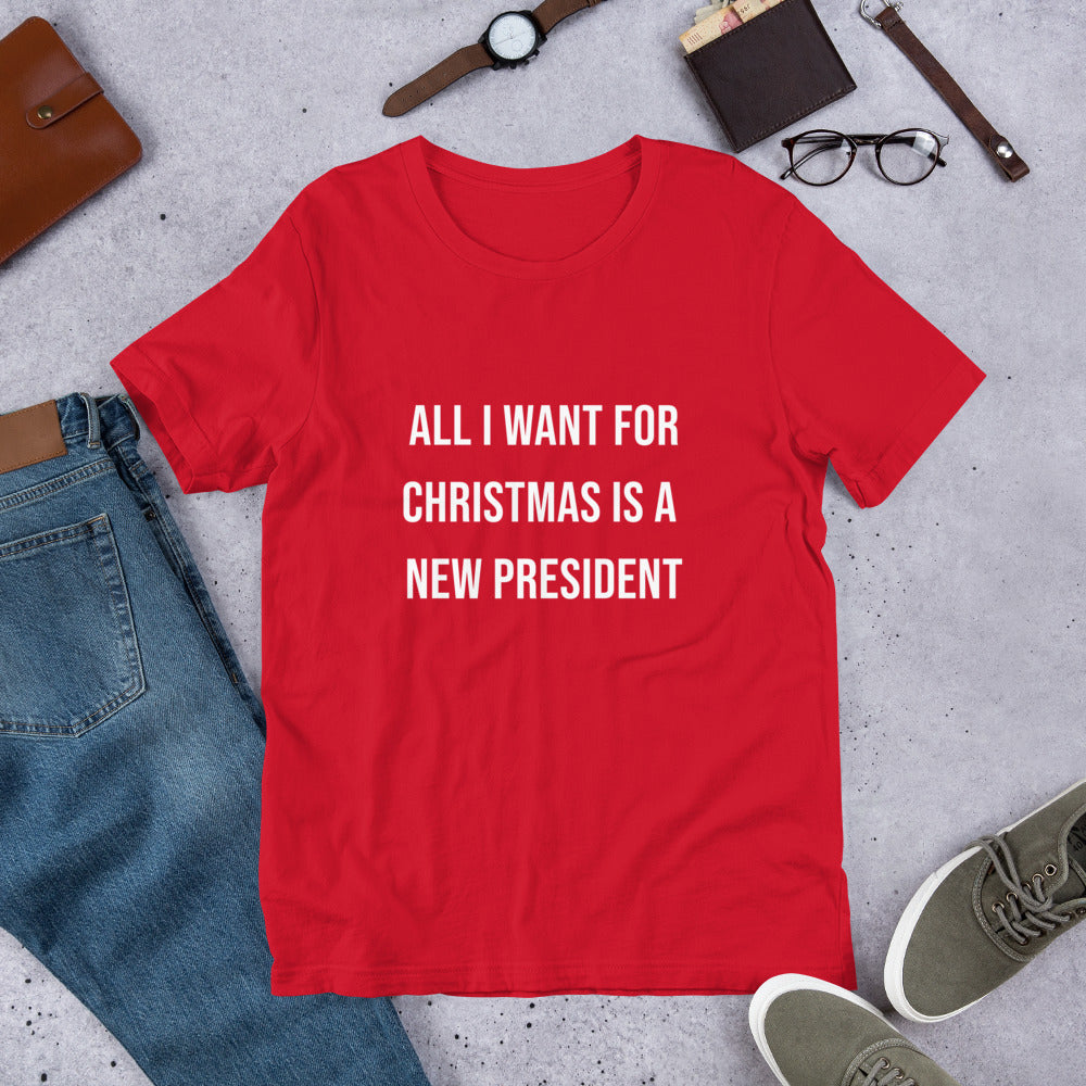 All I want for Christmas is a new President T-paita