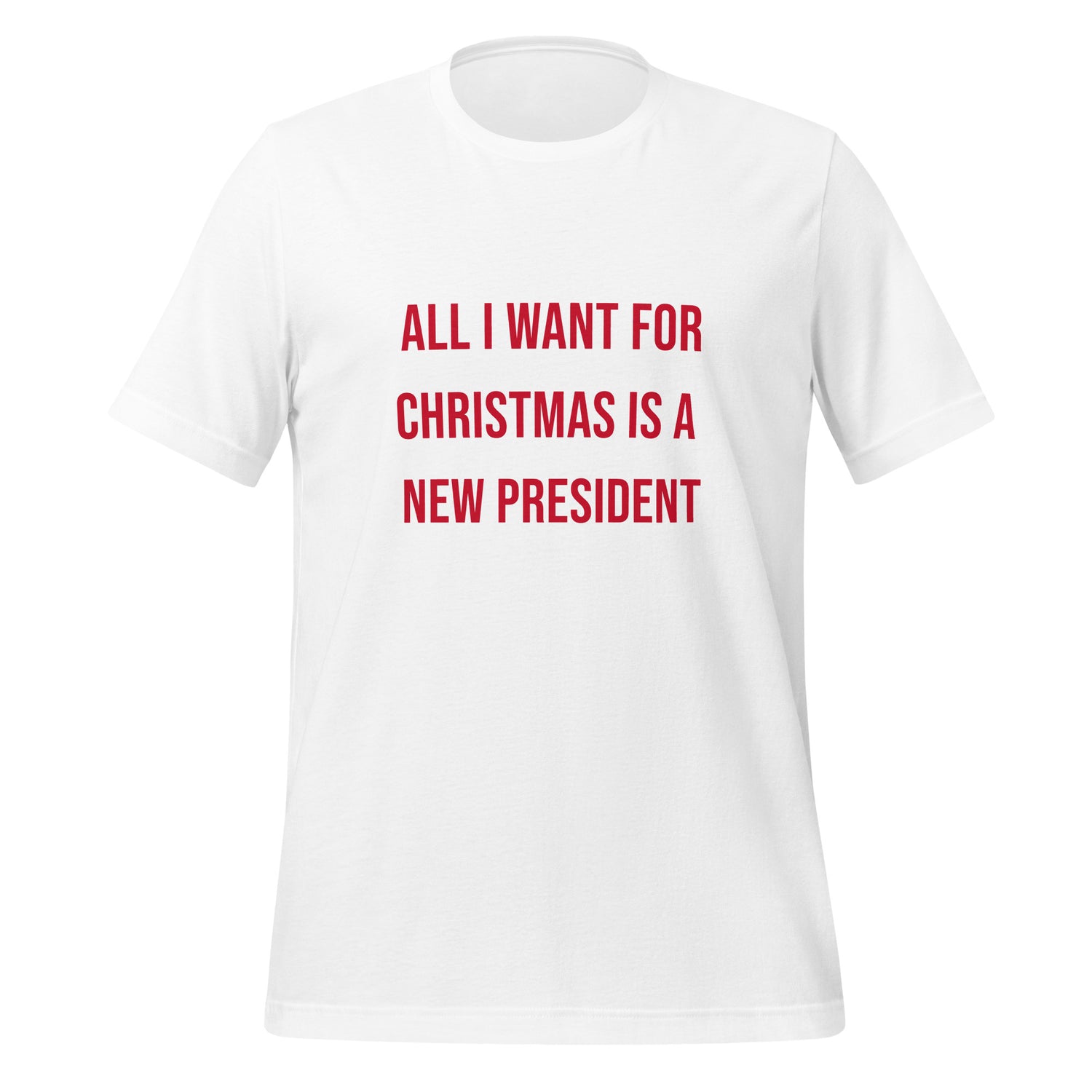 All I want for Christmas is a new President T-paita