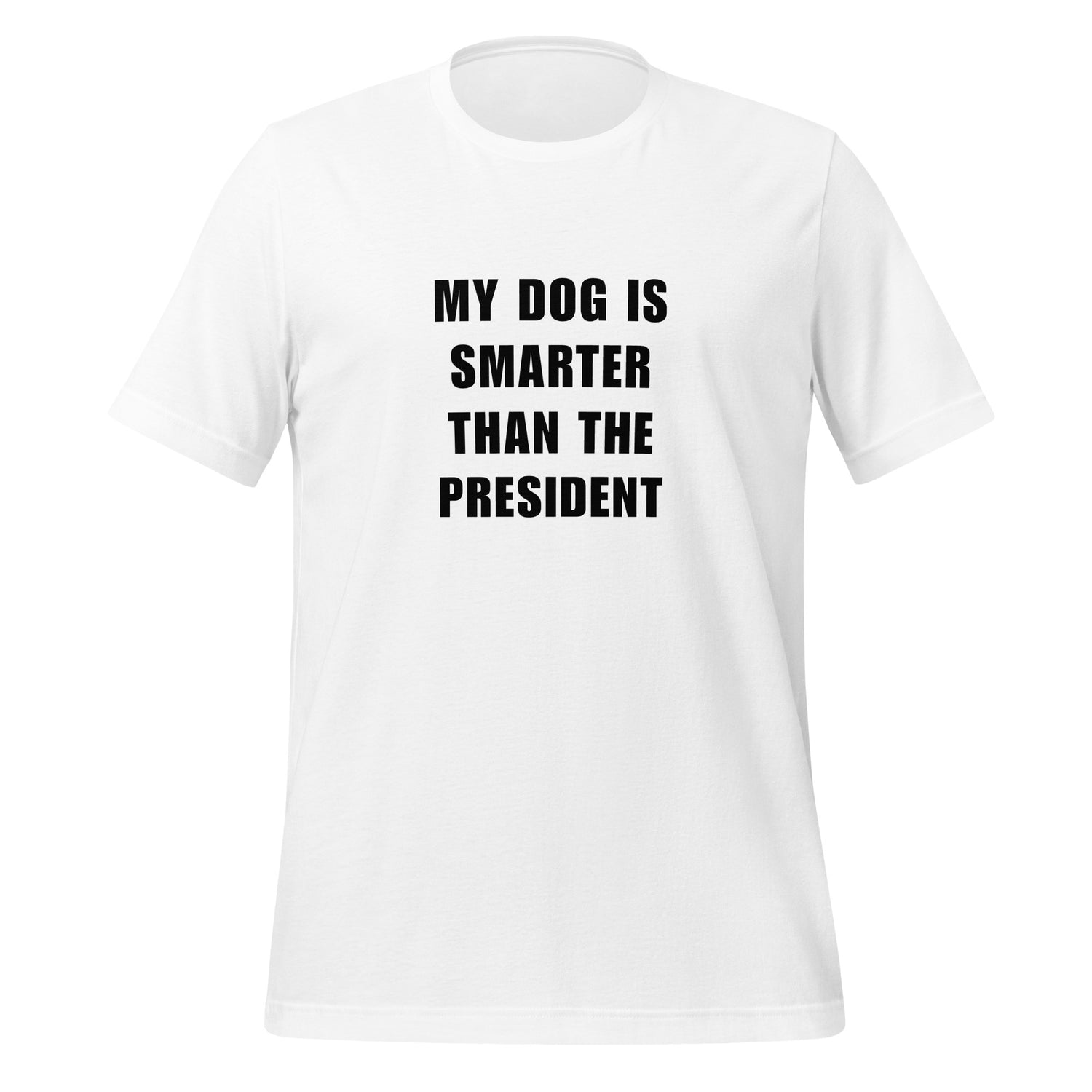 My Dog Is Smarter Than The President T-paita