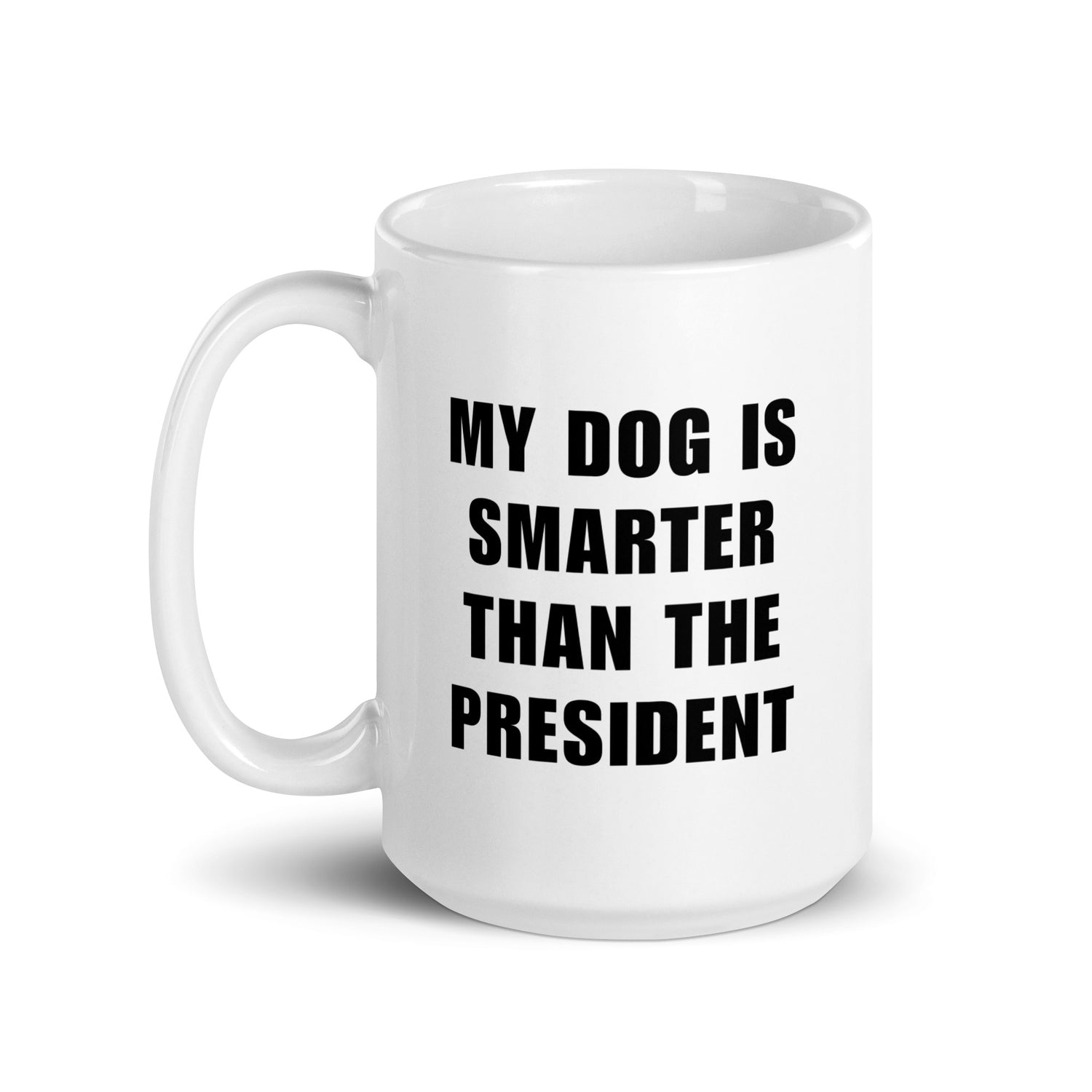 My Dog Is Smarter Than The President Muki