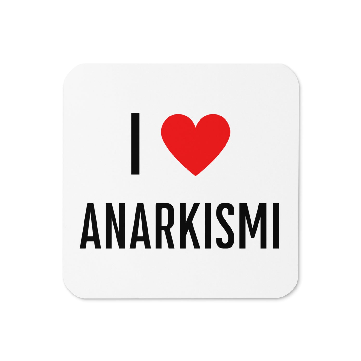 I love Anarkismi Lasinalunen