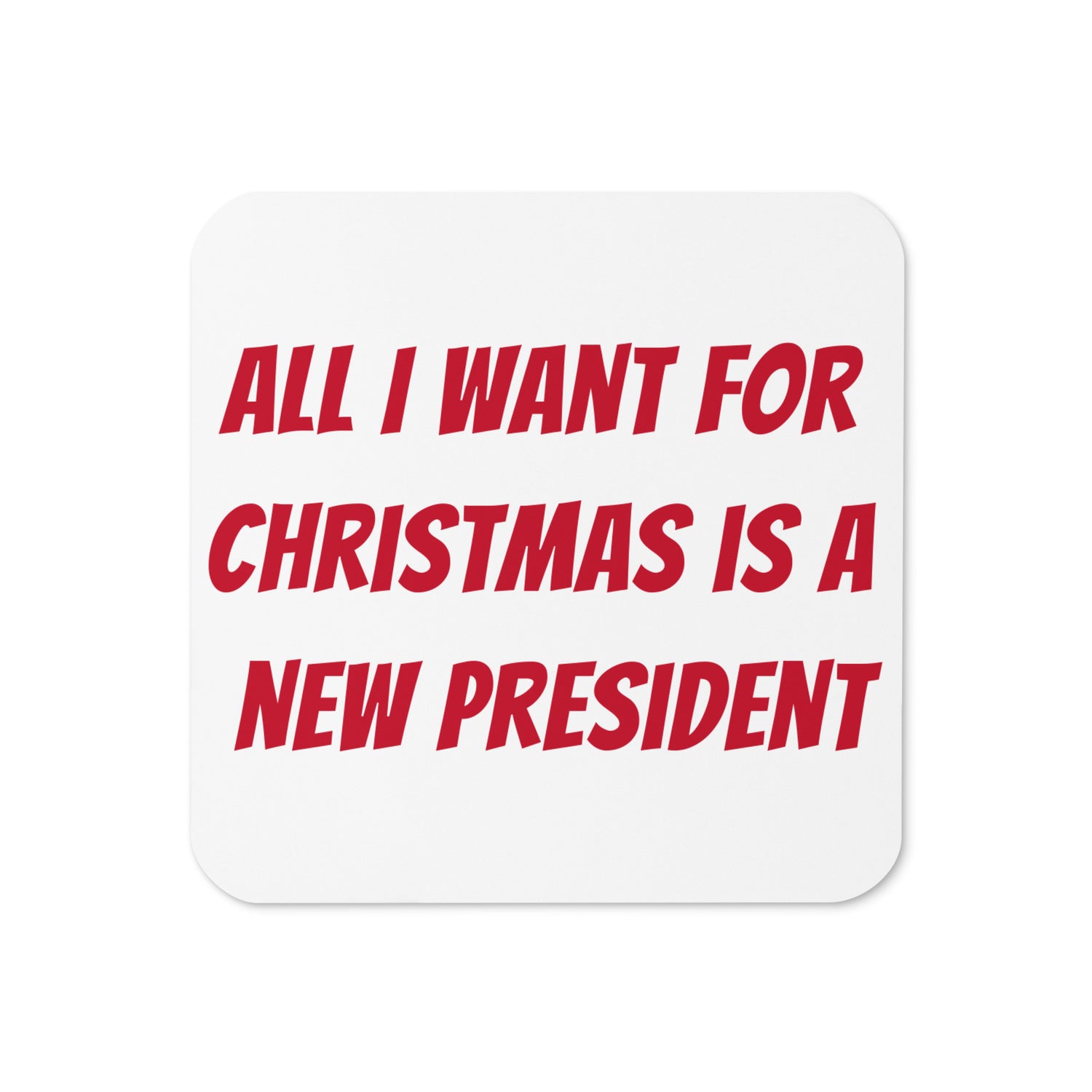 All I want for Christmas is a new President - Lasinalunen