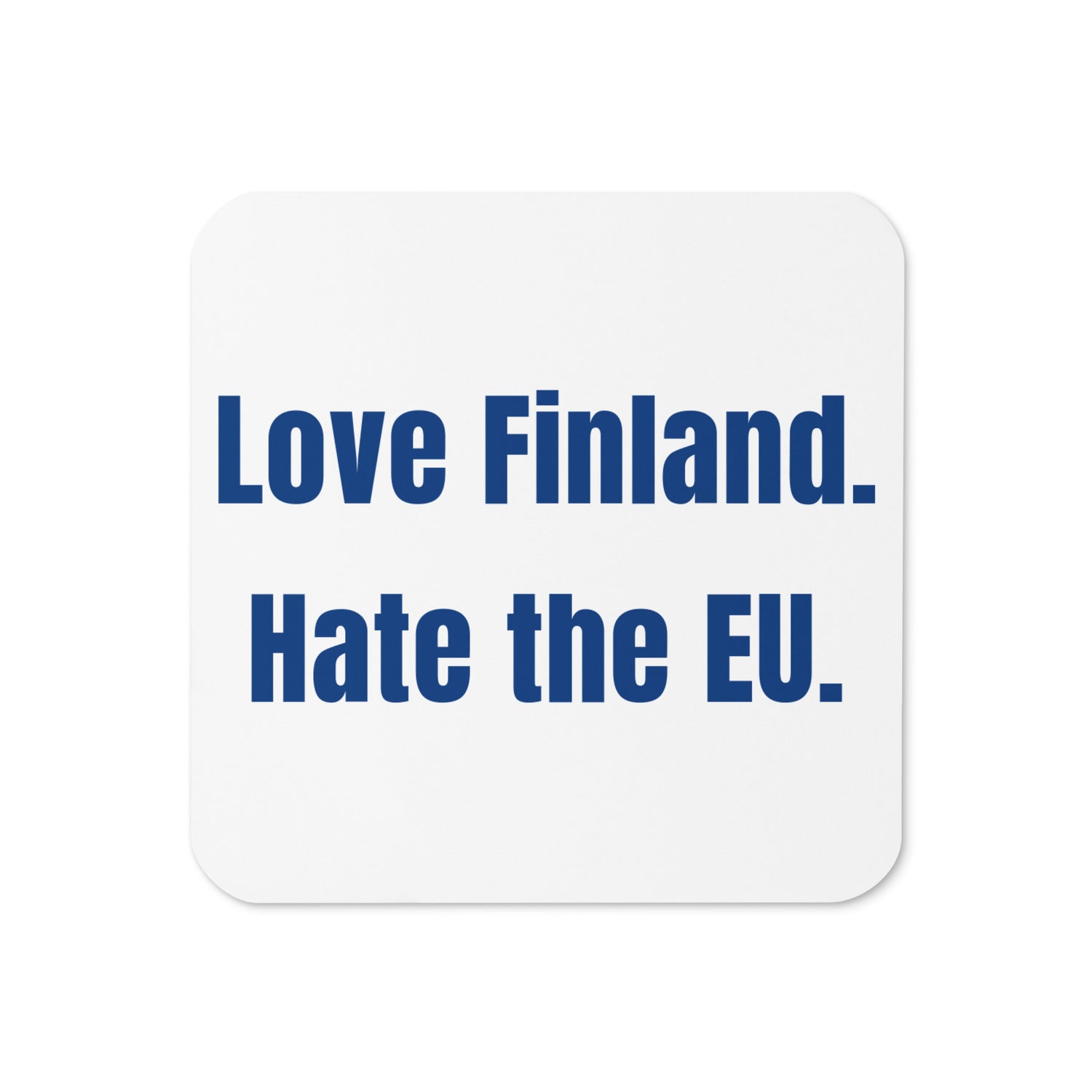 Love Finland. Hate the EU. Lasinalunen