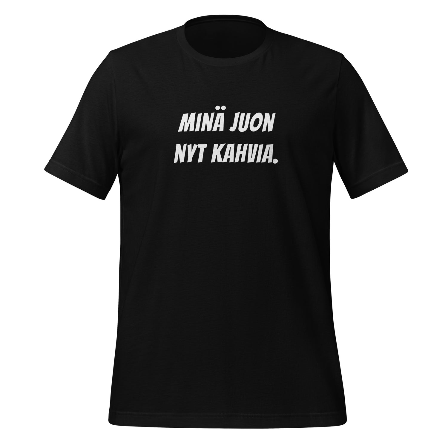 Minä juon nyt kahvia T-paita