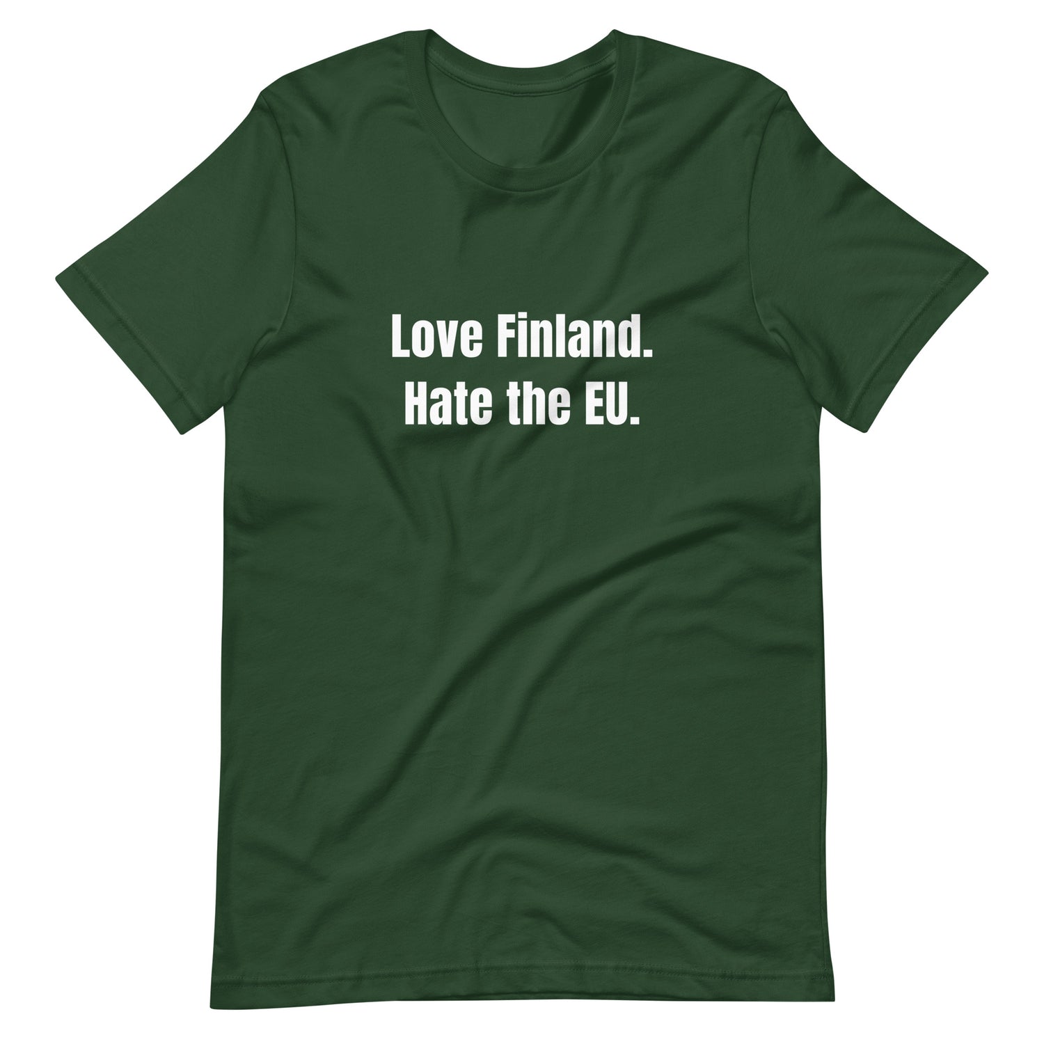 Love Finland. Hate the EU. T-paita