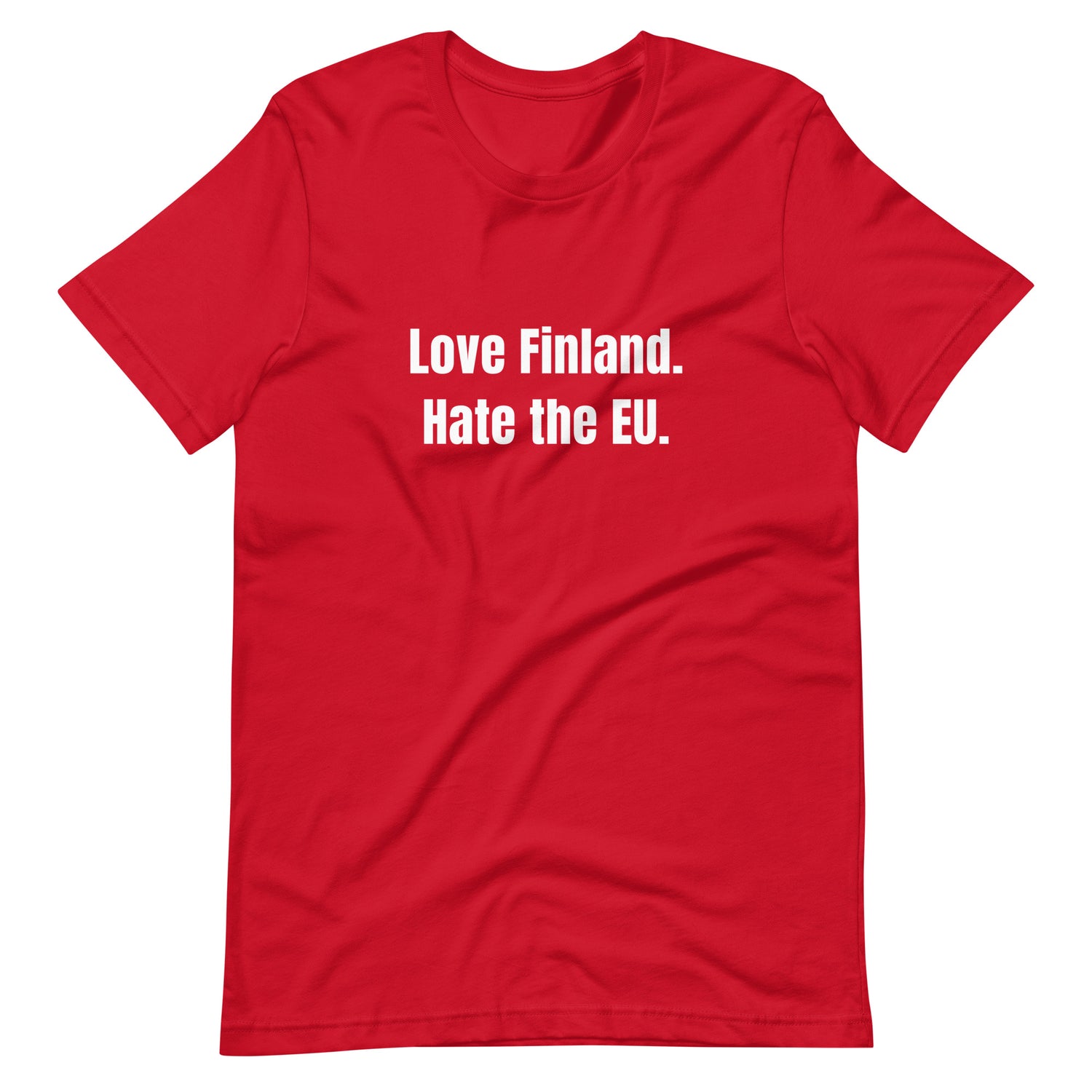 Love Finland. Hate the EU. T-paita