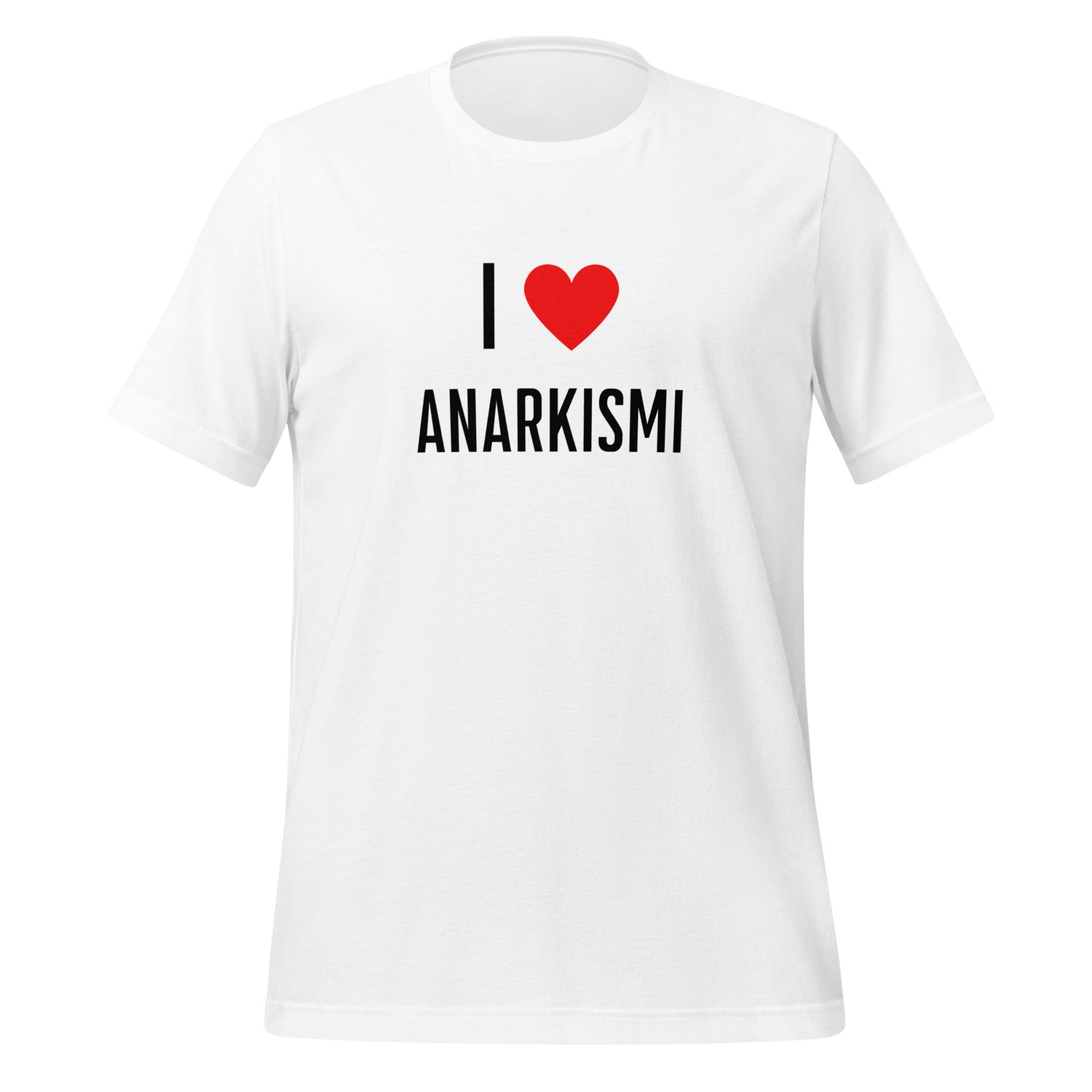 I love Anarkismi T-paita