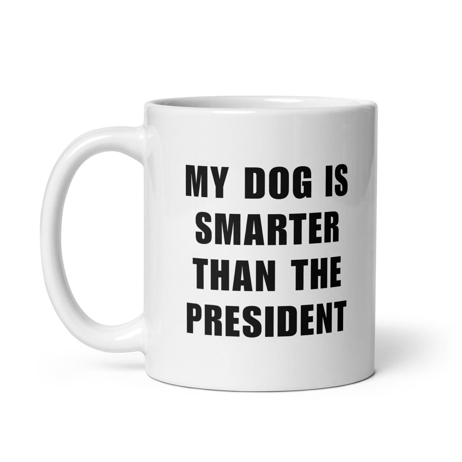 My Dog Is Smarter Than The President Muki